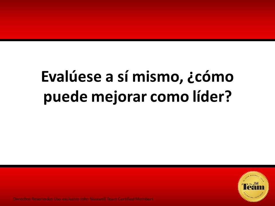Evalúese a sí mismo, ¿cómo puede mejorar como líder