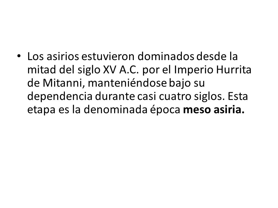 Los asirios estuvieron dominados desde la mitad del siglo XV A. C
