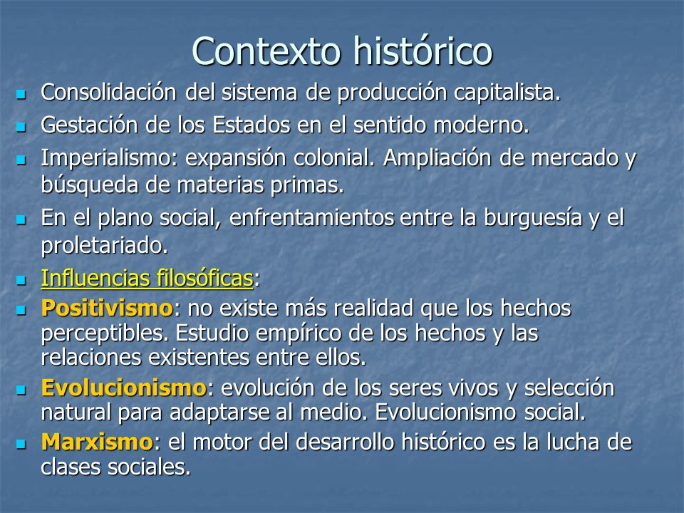 Contexto histórico Consolidación del sistema de producción capitalista. Gestación de los Estados en el sentido moderno.