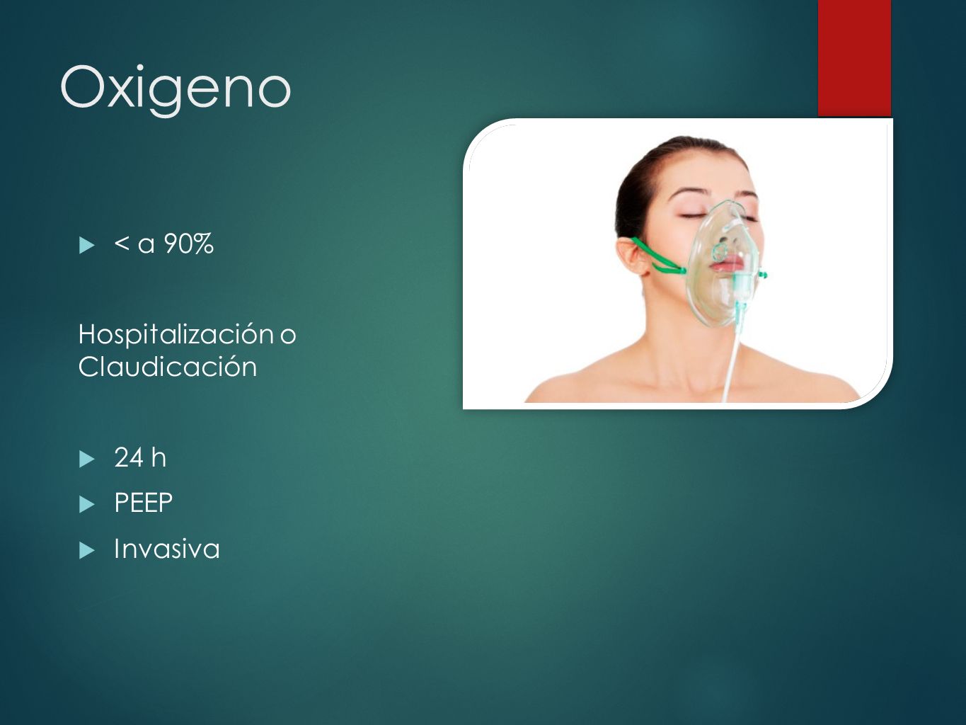 Oxigeno < a 90% Hospitalización o Claudicación 24 h PEEP Invasiva