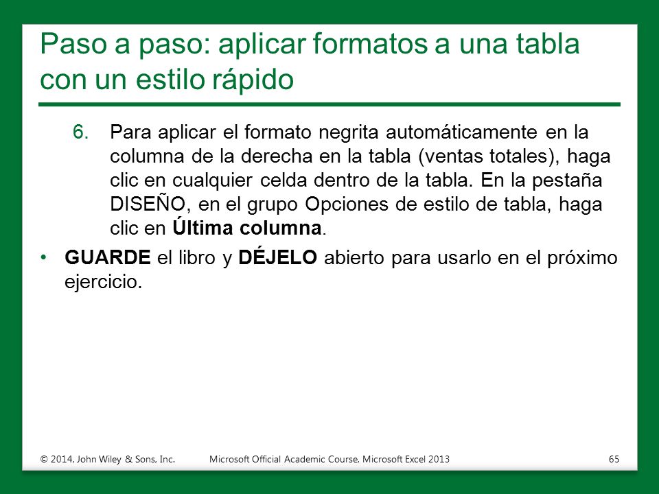 Paso a paso: aplicar formatos a una tabla con un estilo rápido