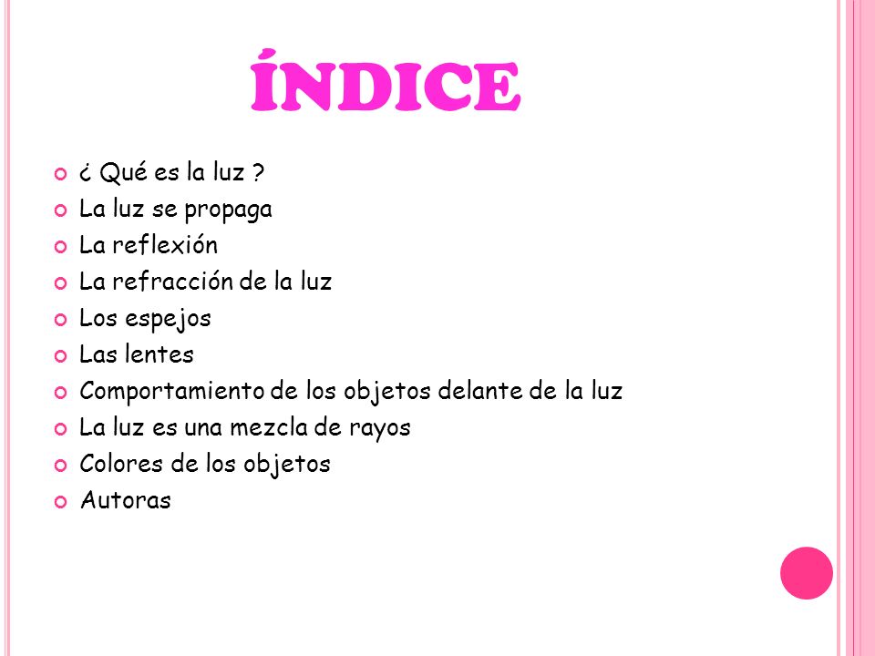 índice ¿ Qué es la luz La luz se propaga La reflexión