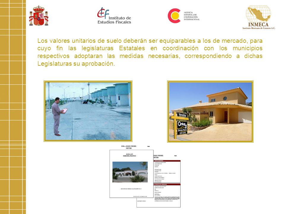 Los valores unitarios de suelo deberán ser equiparables a los de mercado, para cuyo fin las legislaturas Estatales en coordinación con los municipios respectivos adoptaran las medidas necesarias, correspondiendo a dichas Legislaturas su aprobación.