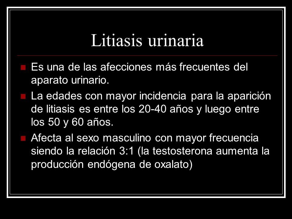 Litiasis urinaria Es una de las afecciones más frecuentes del aparato urinario.