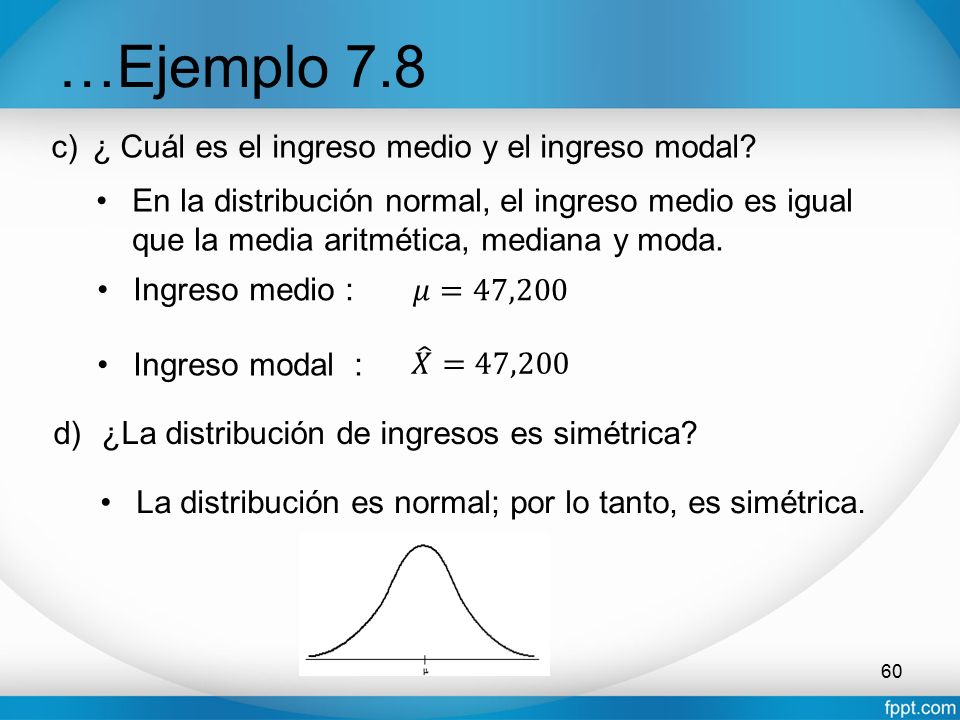 …Ejemplo 7.8 ¿ Cuál es el ingreso medio y el ingreso modal