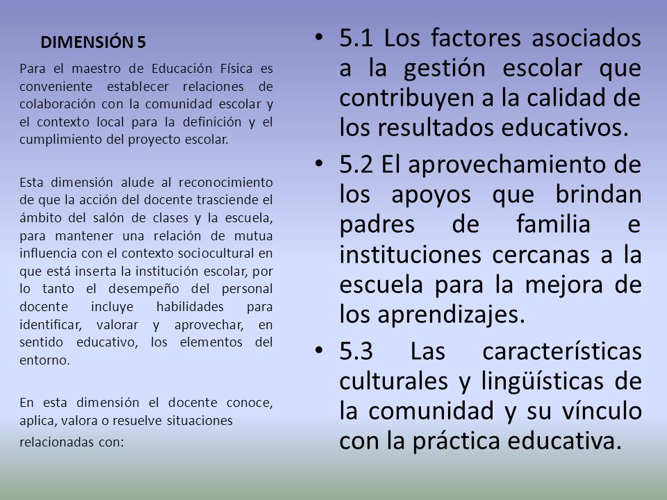 DIMENSIÓN Los factores asociados a la gestión escolar que contribuyen a la calidad de los resultados educativos.