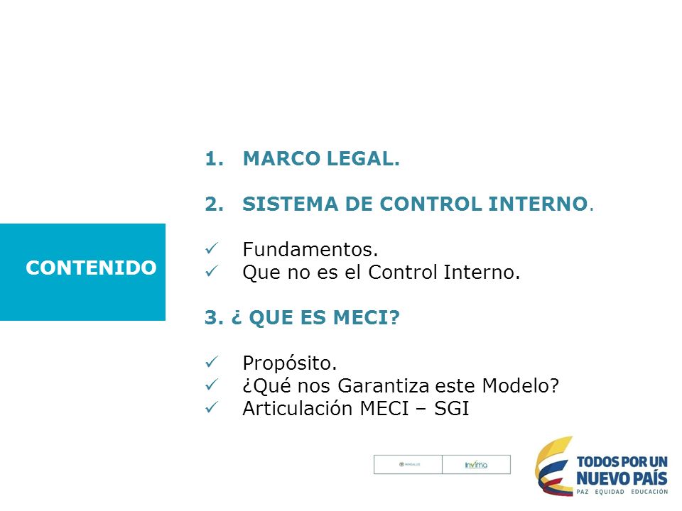 MARCO LEGAL. SISTEMA DE CONTROL INTERNO. Fundamentos. Que no es el Control Interno. 3. ¿ QUE ES MECI