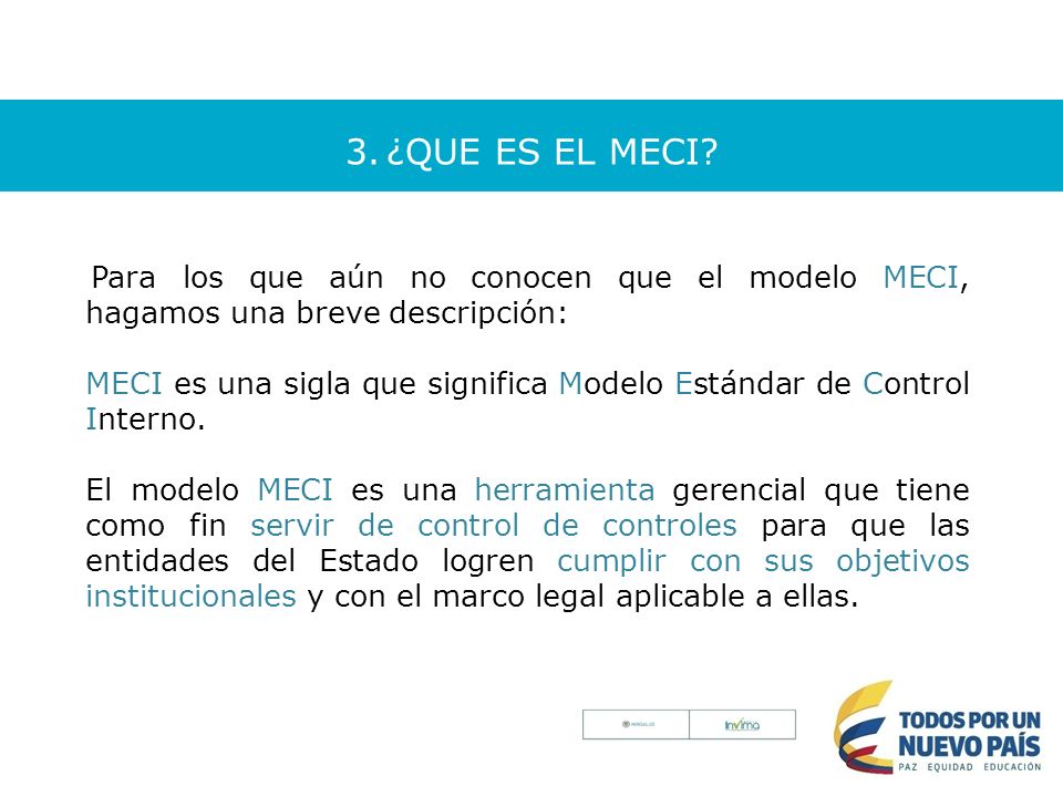 3. ¿QUE ES EL MECI Para los que aún no conocen que el modelo MECI, hagamos una breve descripción: