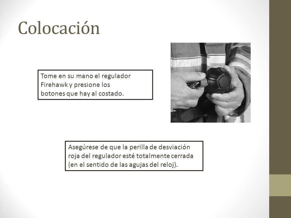 Colocación Tome en su mano el regulador Firehawk y presione los