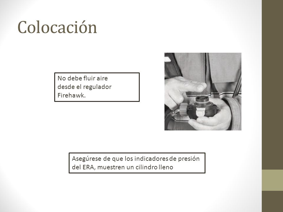 Colocación No debe fluir aire desde el regulador Firehawk.