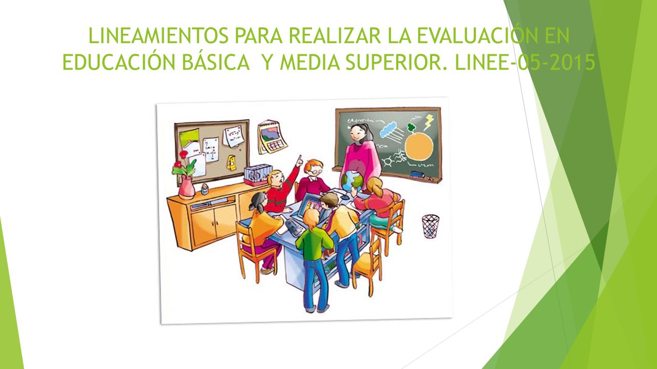 LINEAMIENTOS PARA REALIZAR LA EVALUACIÓN EN EDUCACIÓN BÁSICA Y MEDIA SUPERIOR. LINEE