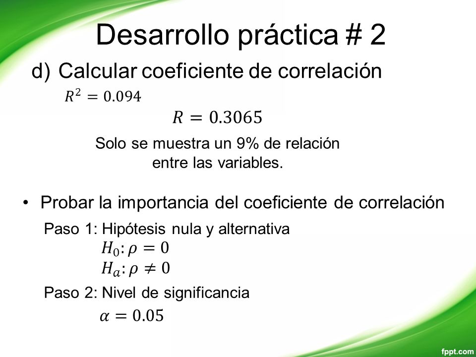 Solo se muestra un 9% de relación entre las variables.