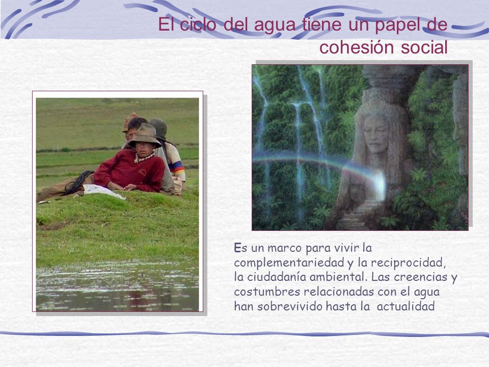 El ciclo del agua tiene un papel de cohesión social
