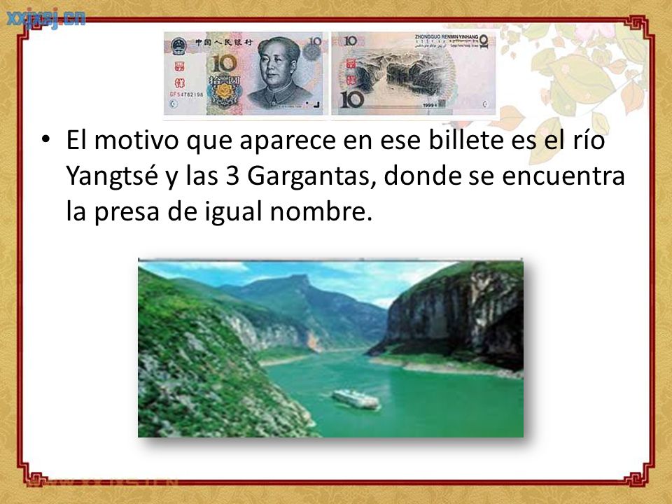 El motivo que aparece en ese billete es el río Yangtsé y las 3 Gargantas, donde se encuentra la presa de igual nombre.