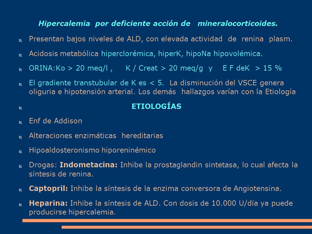 Hipercalemia por deficiente acción de mineralocorticoides.
