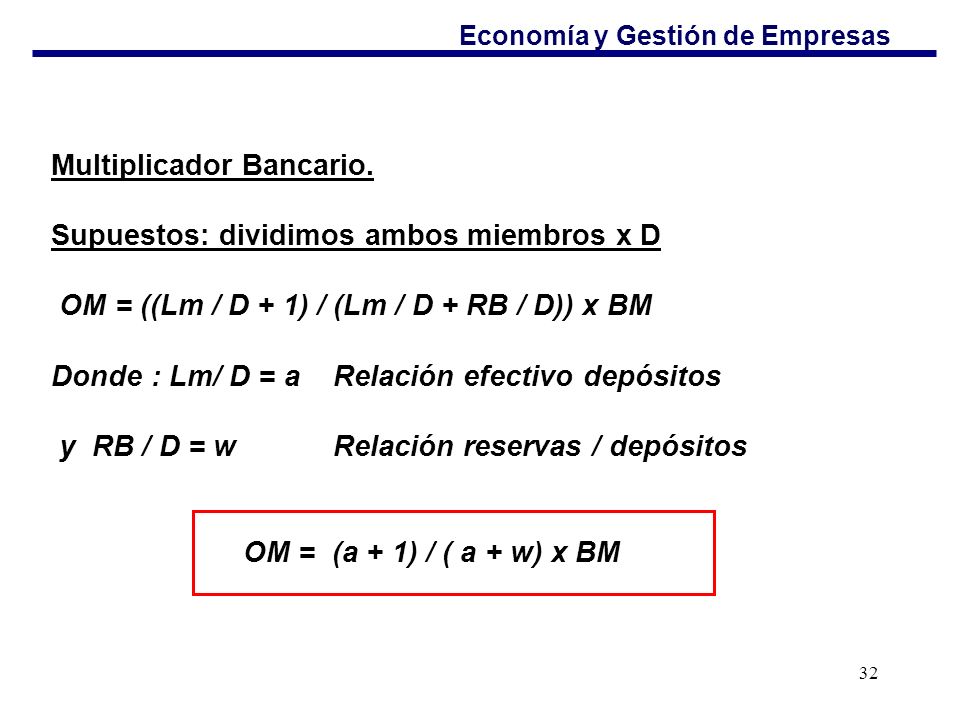 Multiplicador Bancario. Supuestos: dividimos ambos miembros x D