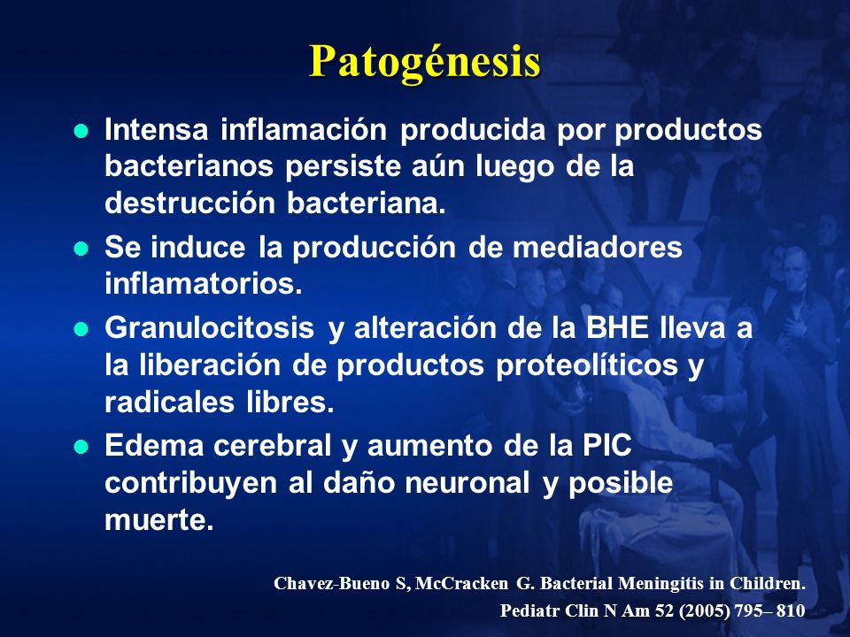 Patogénesis Intensa inflamación producida por productos bacterianos persiste aún luego de la destrucción bacteriana.