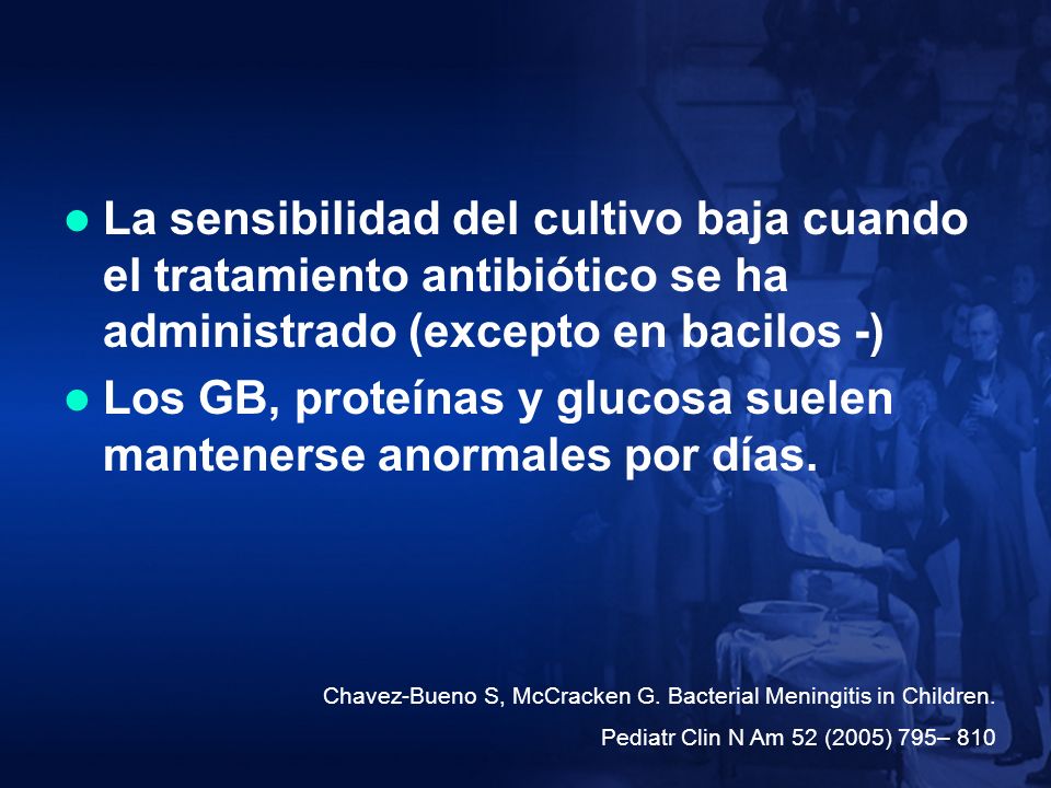 Los GB, proteínas y glucosa suelen mantenerse anormales por días.