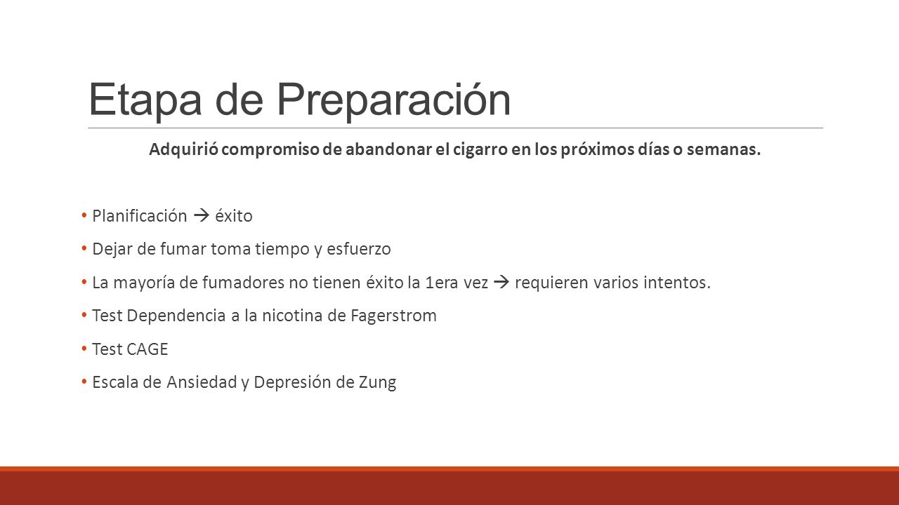 Etapa de Preparación Adquirió compromiso de abandonar el cigarro en los próximos días o semanas. Planificación  éxito.