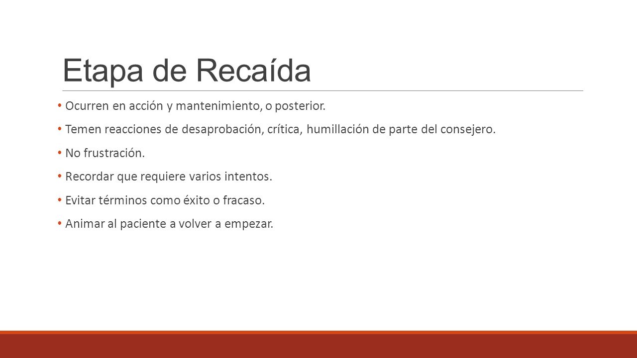 Etapa de Recaída Ocurren en acción y mantenimiento, o posterior.