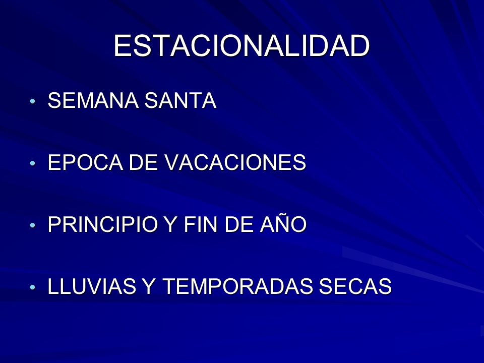 ESTACIONALIDAD SEMANA SANTA EPOCA DE VACACIONES PRINCIPIO Y FIN DE AÑO