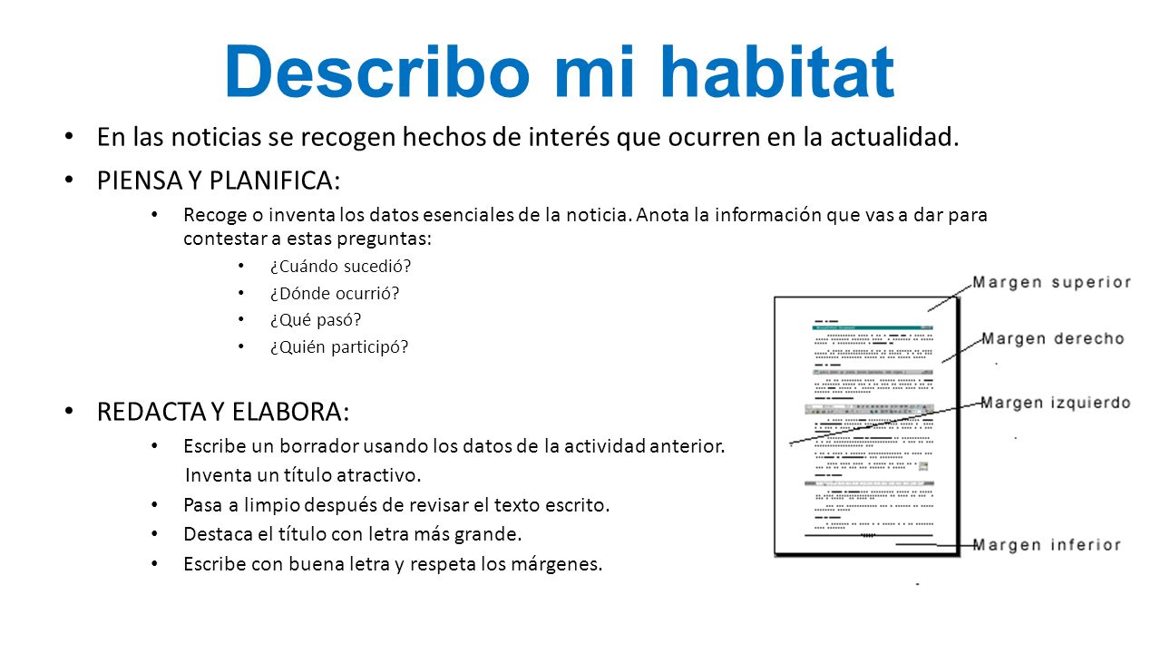 Describo mi habitat En las noticias se recogen hechos de interés que ocurren en la actualidad. PIENSA Y PLANIFICA: