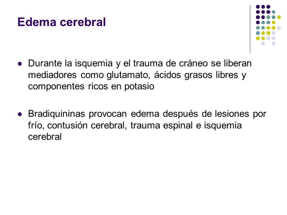 Edema cerebral Durante la isquemia y el trauma de cráneo se liberan mediadores como glutamato, ácidos grasos libres y componentes ricos en potasio.