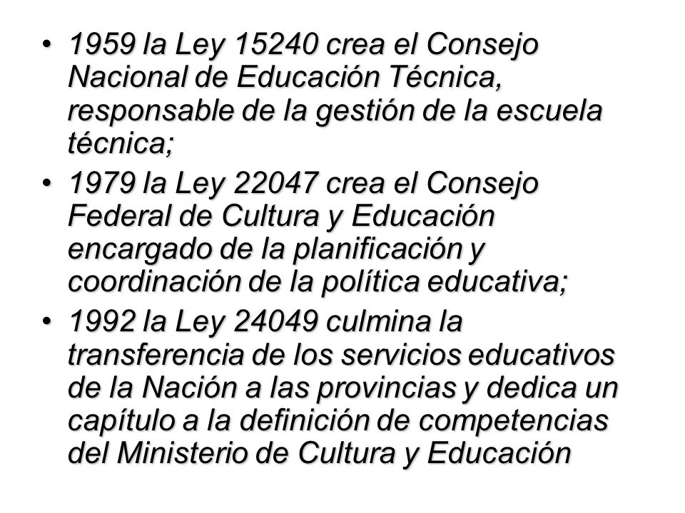 1959 la Ley crea el Consejo Nacional de Educación Técnica, responsable de la gestión de la escuela técnica;