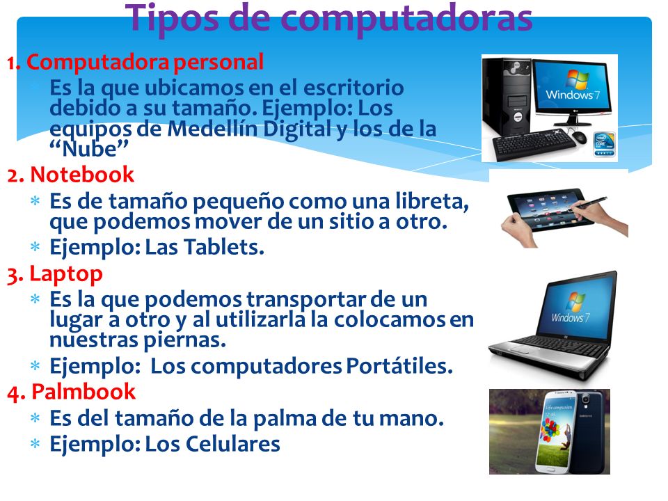 Tipos de computadoras 1. Computadora personal