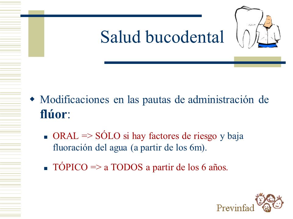 Salud bucodental Modificaciones en las pautas de administración de flúor: