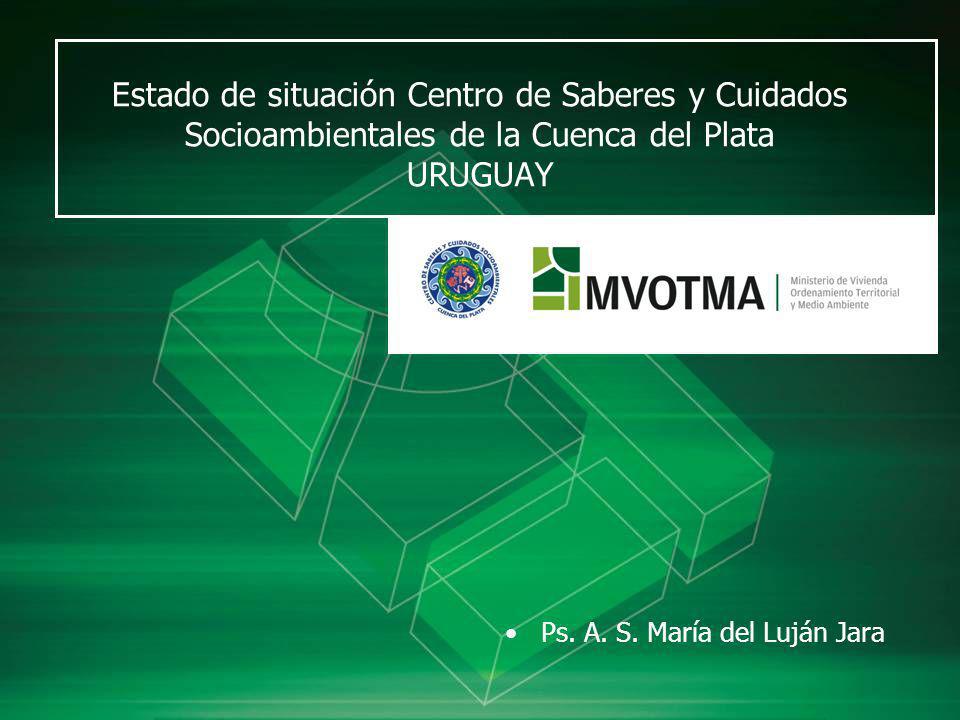 Estado de situación Centro de Saberes y Cuidados Socioambientales de la Cuenca del Plata URUGUAY