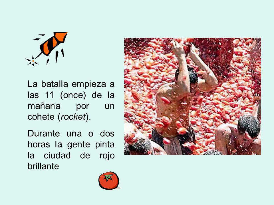 La batalla empieza a las 11 (once) de la mañana por un cohete (rocket).