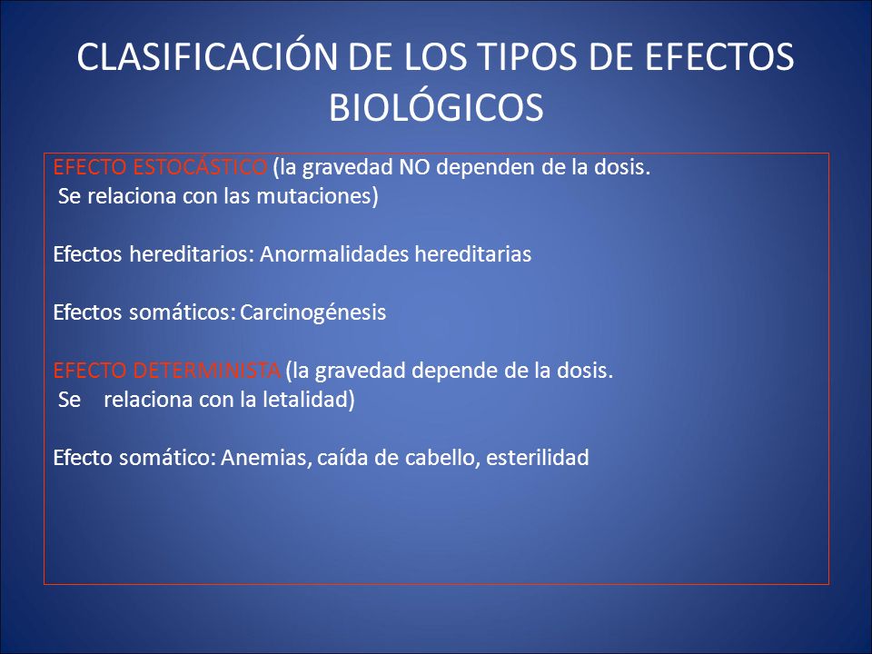 CLASIFICACIÓN DE LOS TIPOS DE EFECTOS BIOLÓGICOS