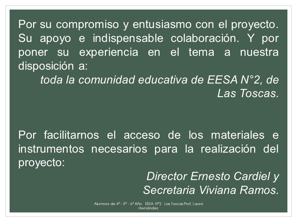 Alumnos de 4° - 5° - 6° Año EESA N°2 Las Toscas Prof. Laura Hernández