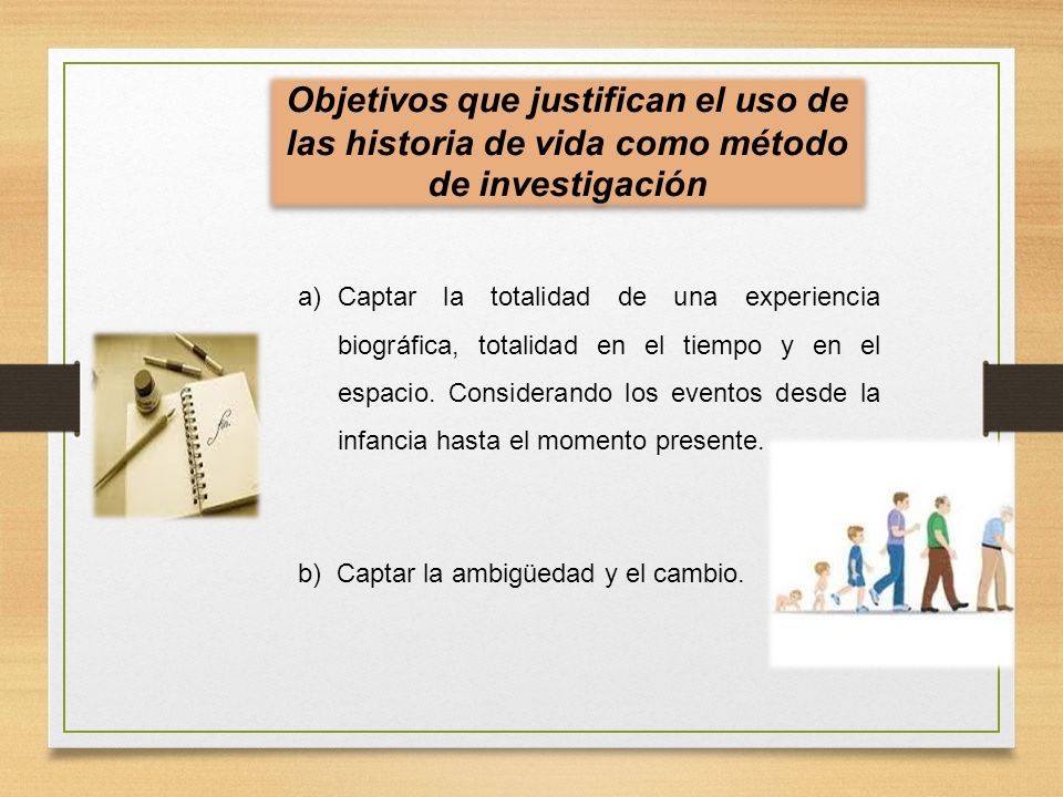 Objetivos que justifican el uso de las historia de vida como método de investigación