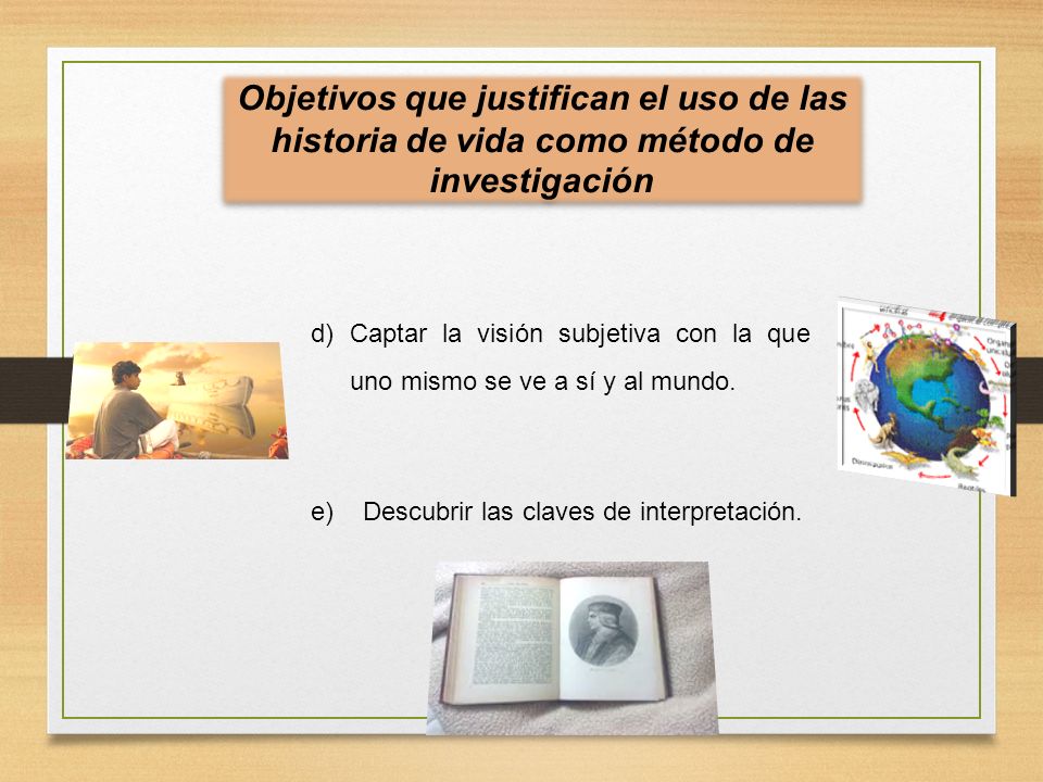 Objetivos que justifican el uso de las historia de vida como método de investigación