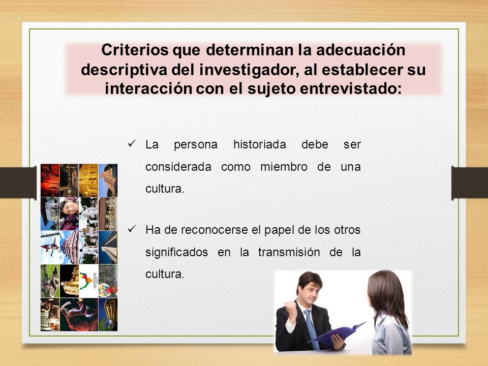 Criterios que determinan la adecuación descriptiva del investigador, al establecer su interacción con el sujeto entrevistado: