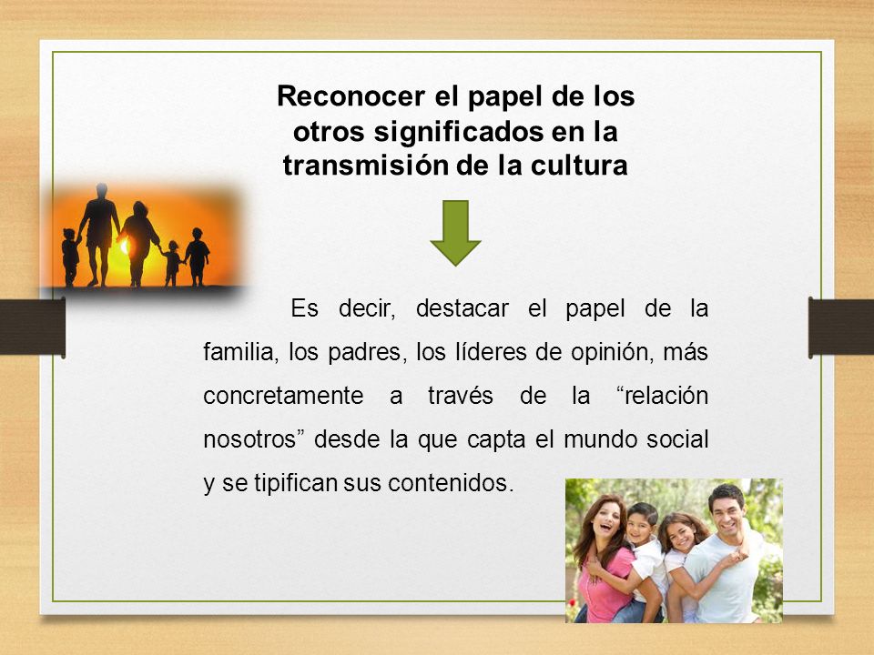 Reconocer el papel de los otros significados en la transmisión de la cultura