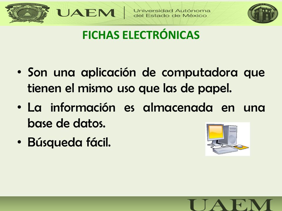 La información es almacenada en una base de datos. Búsqueda fácil.