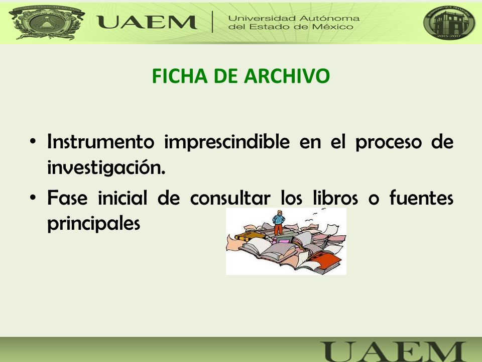 FICHA DE ARCHIVO Instrumento imprescindible en el proceso de investigación.