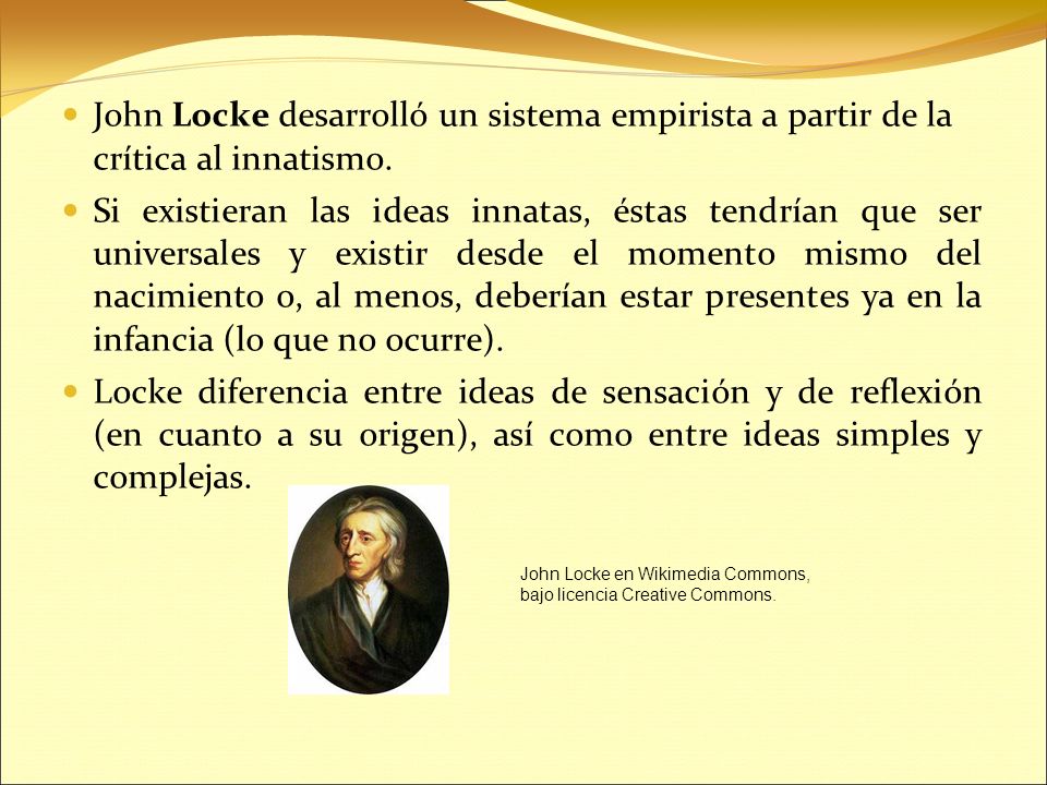 John Locke desarrolló un sistema empirista a partir de la crítica al innatismo.